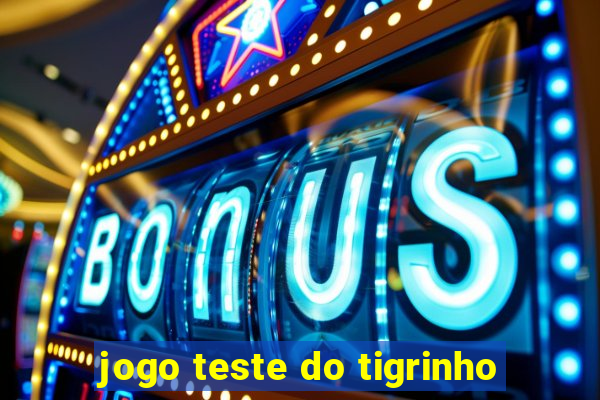 jogo teste do tigrinho